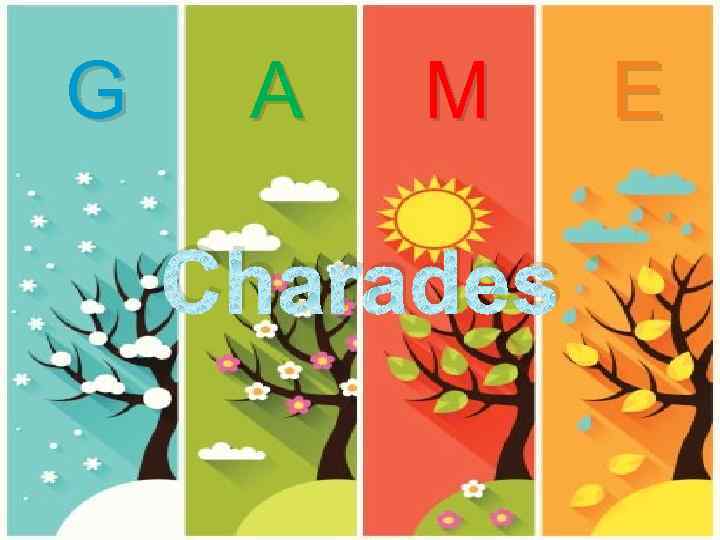 G A M Charades E 