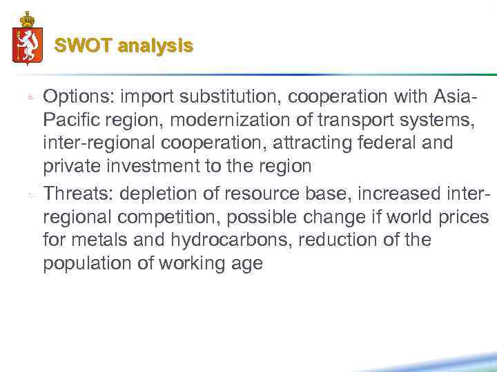 8 SWOT analysis Options: import substitution, cooperation with Asia. Pacific region, modernization of transport