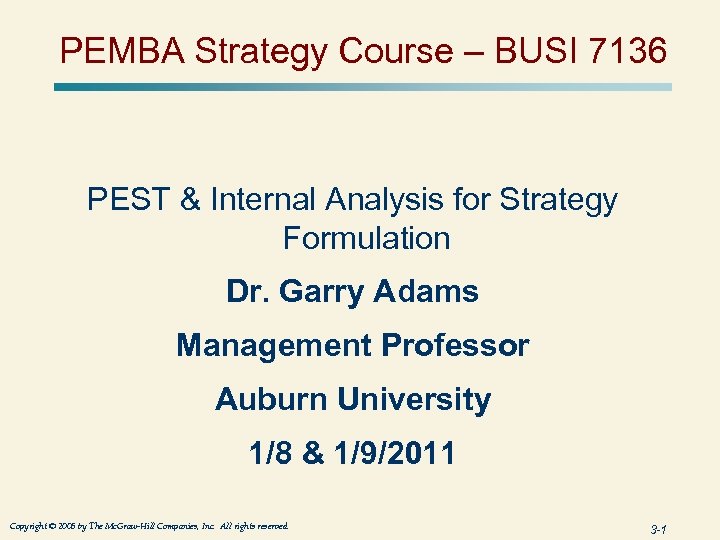 PEMBA Strategy Course – BUSI 7136 PEST & Internal Analysis for Strategy Formulation Dr.