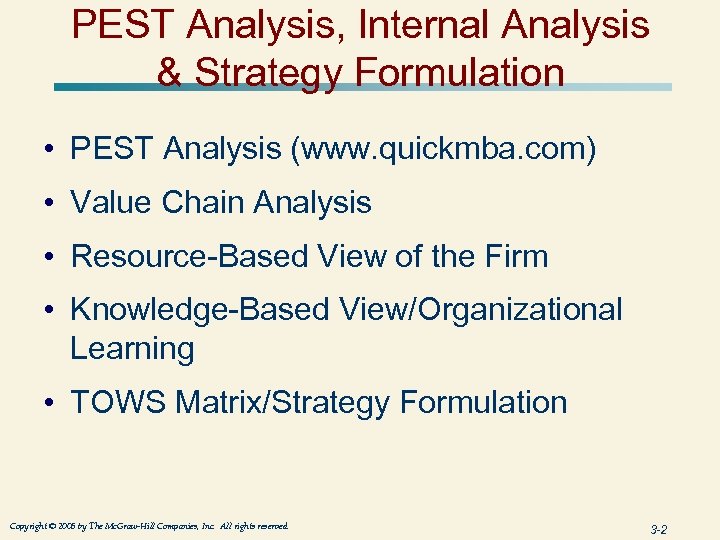 PEST Analysis, Internal Analysis & Strategy Formulation • PEST Analysis (www. quickmba. com) •