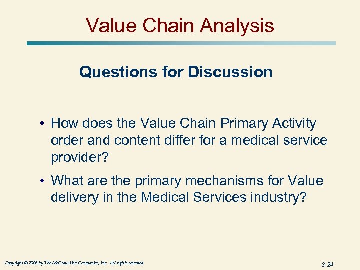 Value Chain Analysis Questions for Discussion • How does the Value Chain Primary Activity