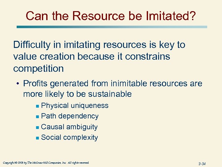 Can the Resource be Imitated? Difficulty in imitating resources is key to value creation
