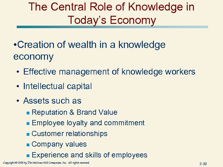 The Central Role of Knowledge in Today’s Economy • Creation of wealth in a