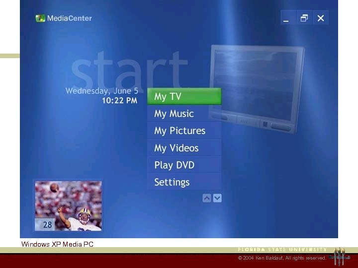 Windows XP Media PC © 2004 Ken Baldauf, All rights reserved. 