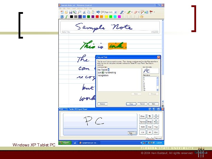 Windows XP Tablet PC © 2004 Ken Baldauf, All rights reserved. 