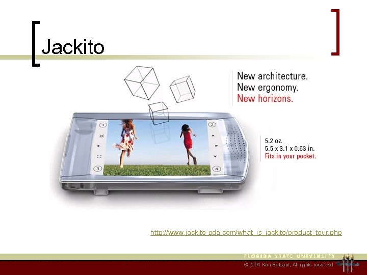 Jackito http: //www. jackito-pda. com/what_is_jackito/product_tour. php © 2004 Ken Baldauf, All rights reserved. 