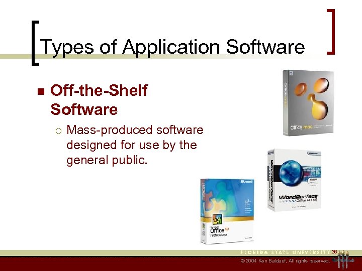 Types of Application Software n Off-the-Shelf Software ¡ Mass-produced software designed for use by