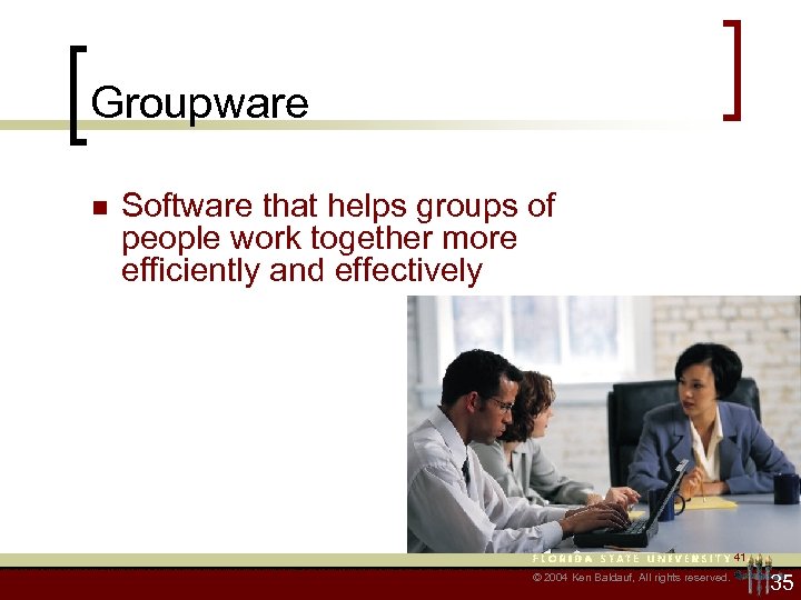 Groupware n Software that helps groups of people work together more efficiently and effectively