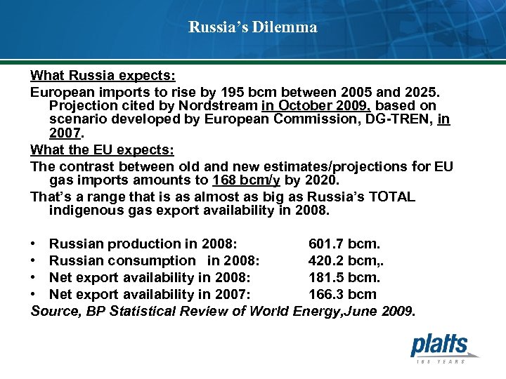 Russia’s Dilemma What Russia expects: European imports to rise by 195 bcm between 2005