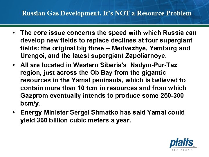 Russian Gas Development. It’s NOT a Resource Problem • The core issue concerns the