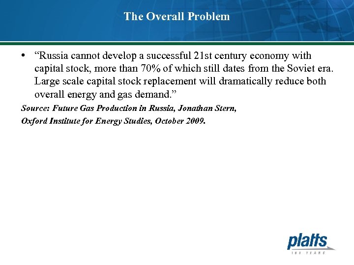 The Overall Problem • “Russia cannot develop a successful 21 st century economy with