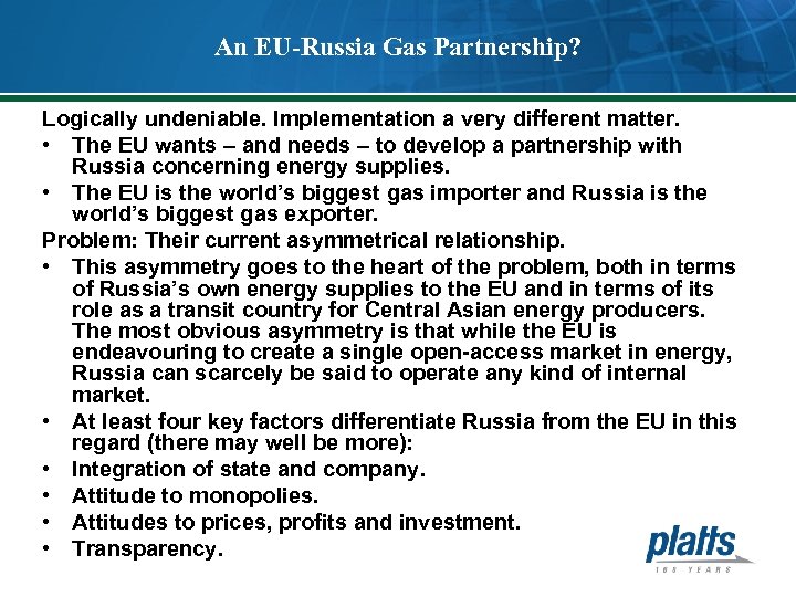 An EU-Russia Gas Partnership? Logically undeniable. Implementation a very different matter. • The EU