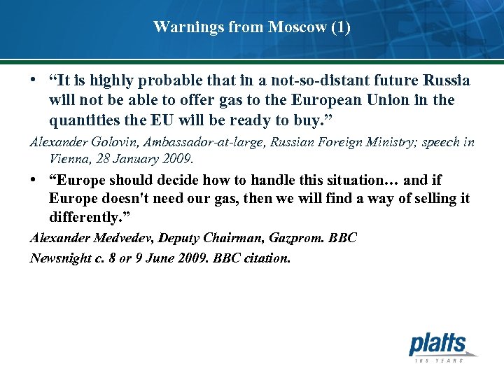 Warnings from Moscow (1) • “It is highly probable that in a not-so-distant future