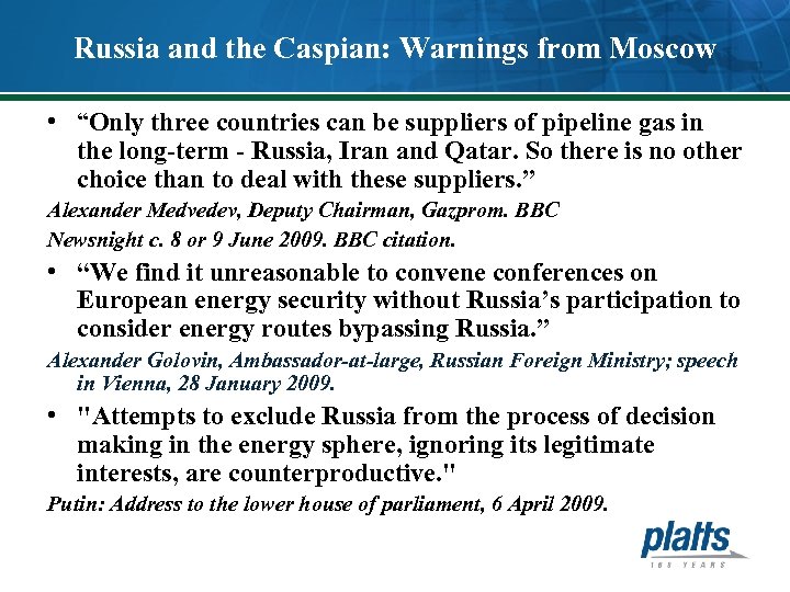 Russia and the Caspian: Warnings from Moscow • “Only three countries can be suppliers