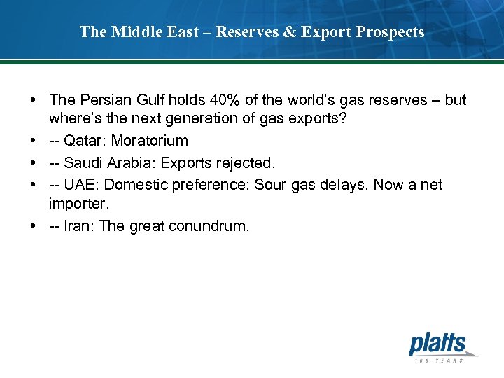 The Middle East – Reserves & Export Prospects • The Persian Gulf holds 40%