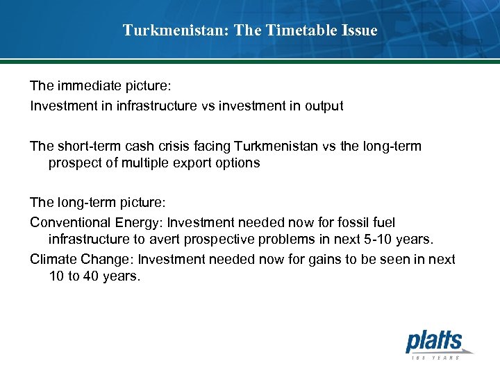 Turkmenistan: The Timetable Issue The immediate picture: Investment in infrastructure vs investment in output