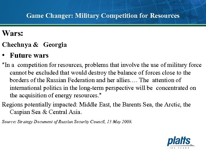 Game Changer: Military Competition for Resources Wars: Chechnya & Georgia • Future wars "In