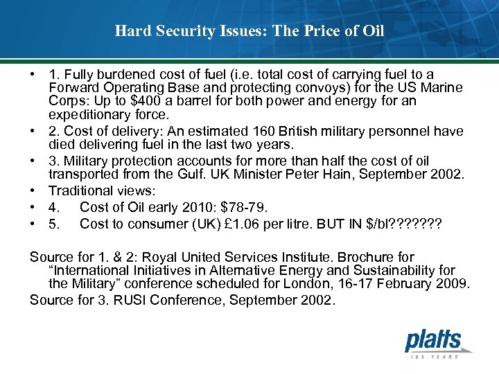 Hard Security Issues: The Price of Oil • 1. Fully burdened cost of fuel