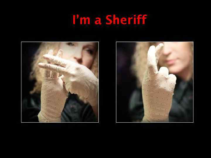 I’m a Sheriff 