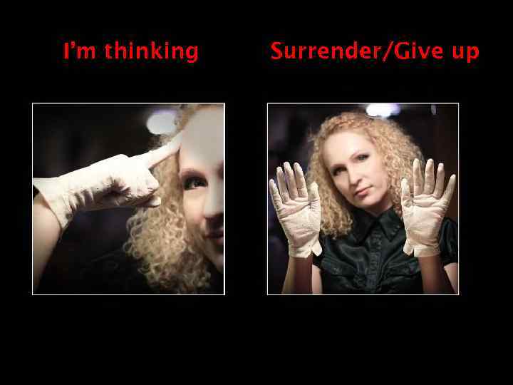 I’m thinking Surrender/Give up 