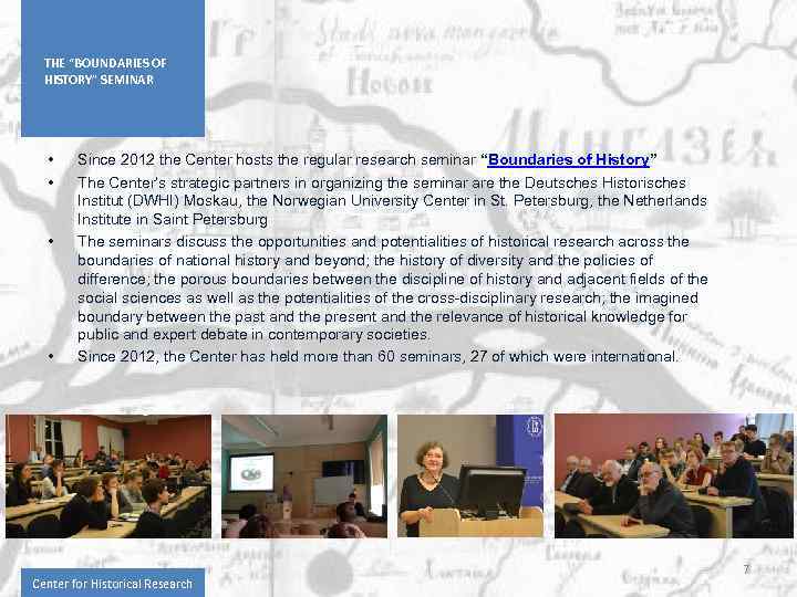 THE “BOUNDARIES OF HISTORY” SEMINAR • • Since 2012 the Center hosts the regular