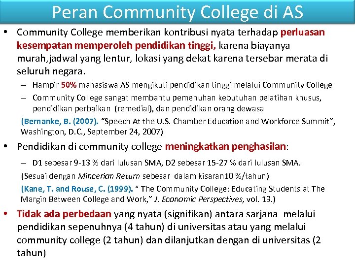 Peran Community College di AS • Community College memberikan kontribusi nyata terhadap perluasan kesempatan