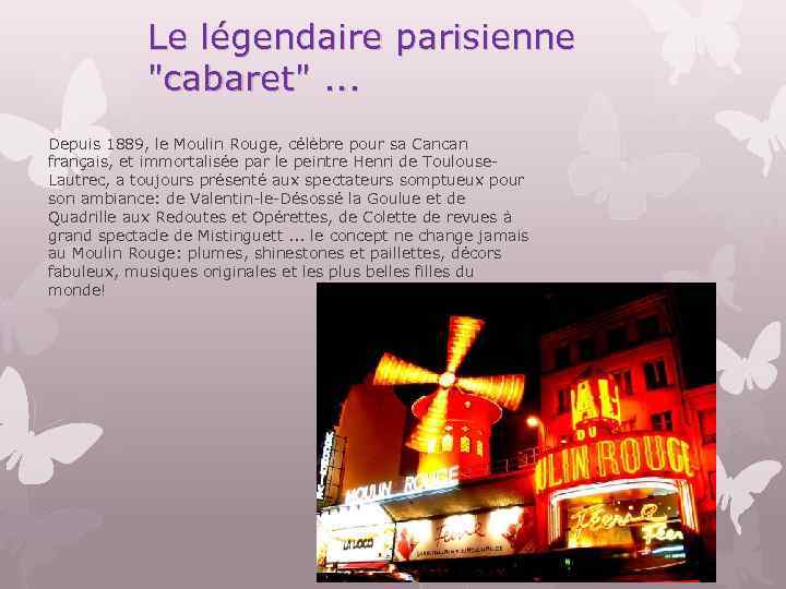 Le légendaire parisienne "cabaret". . . Depuis 1889, le Moulin Rouge, célèbre pour sa