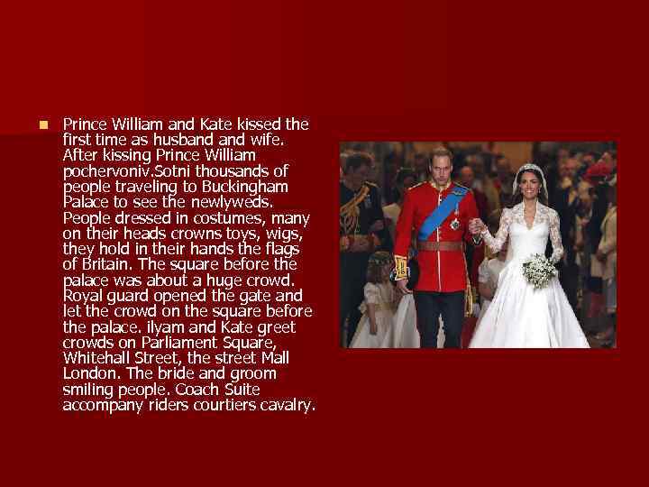 n Prince William and Kate kissed the first time as husband wife. After kissing