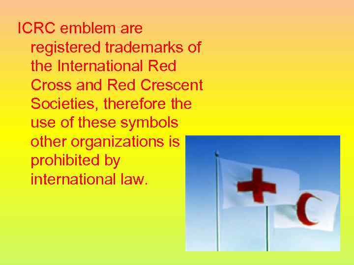 ICRC emblem are registered trademarks of the International Red Cross and Red Crescent Societies,