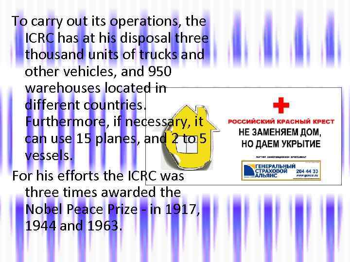 To carry out its operations, the ICRC has at his disposal three thousand units