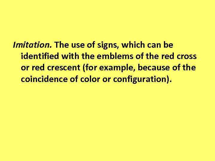 Imitation. The use of signs, which can be identified with the emblems of the