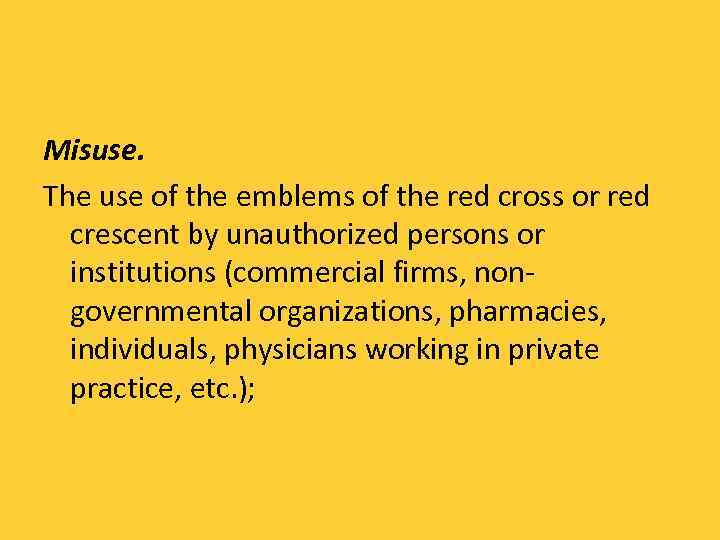 Misuse. The use of the emblems of the red cross or red crescent by