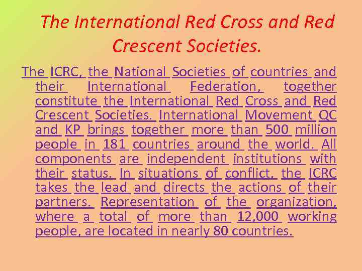 The International Red Cross and Red Crescent Societies. The ICRC, the National Societies of