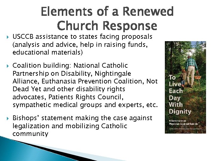  Elements of a Renewed Church Response USCCB assistance to states facing proposals (analysis