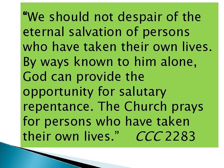 “We should not despair of the eternal salvation of persons who have taken their