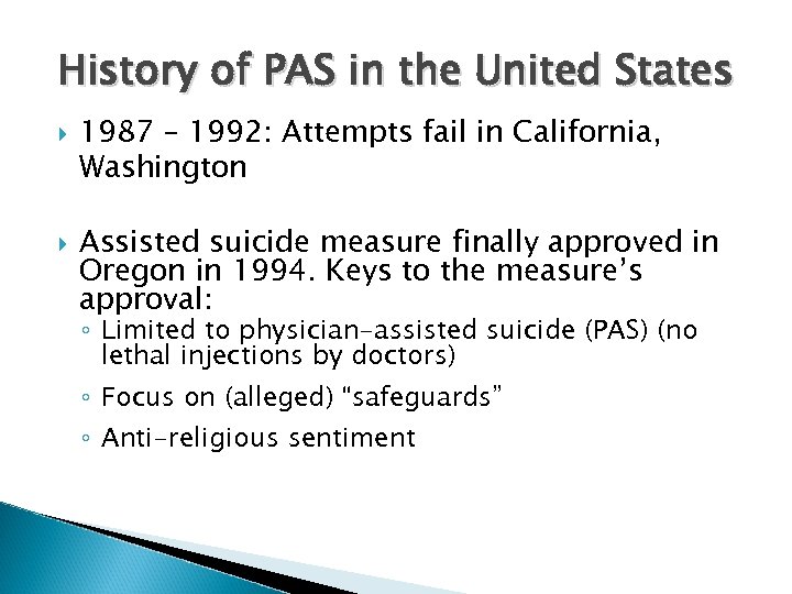 History of PAS in the United States 1987 – 1992: Attempts fail in California,