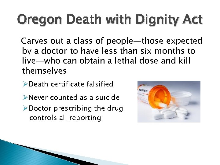 Oregon Death with Dignity Act Carves out a class of people—those expected by a