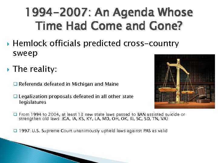 1994 -2007: An Agenda Whose Time Had Come and Gone? Hemlock officials predicted cross-country