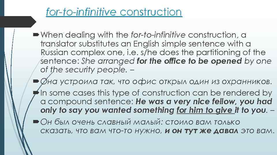 for-to-infinitive construction When dealing with the for-to-infinitive construction, a translator substitutes an English simple