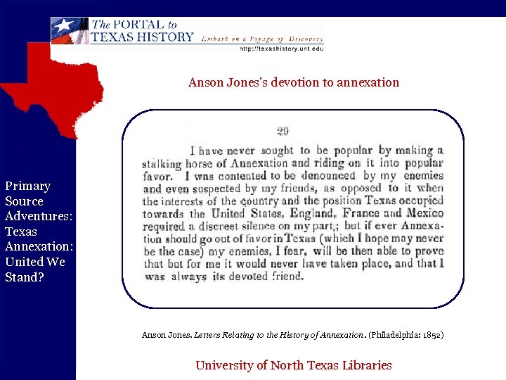 Anson Jones’s devotion to annexation Primary Source Adventures: Texas Annexation: United We Stand? Anson
