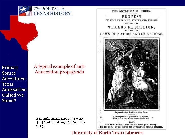 Primary Source Adventures: Texas Annexation: United We Stand? A typical example of anti. Annexation