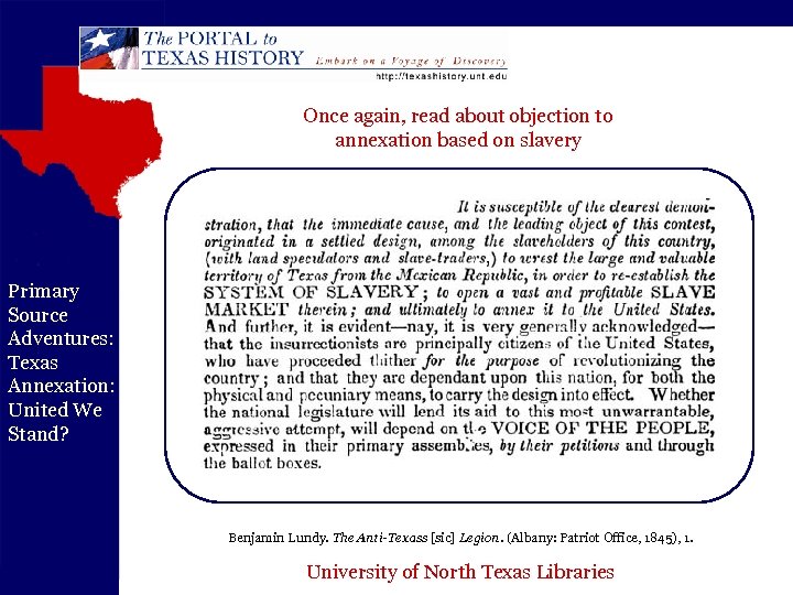 Once again, read about objection to annexation based on slavery Primary Source Adventures: Texas