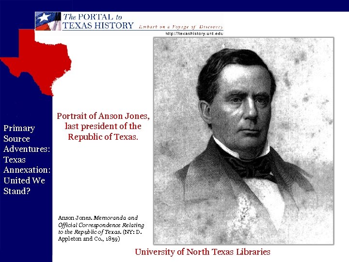 Primary Source Adventures: Texas Annexation: United We Stand? Portrait of Anson Jones, last president
