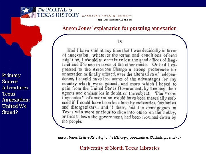 Anson Jones’ explanation for pursuing annexation Primary Source Adventures: Texas Annexation: United We Stand?