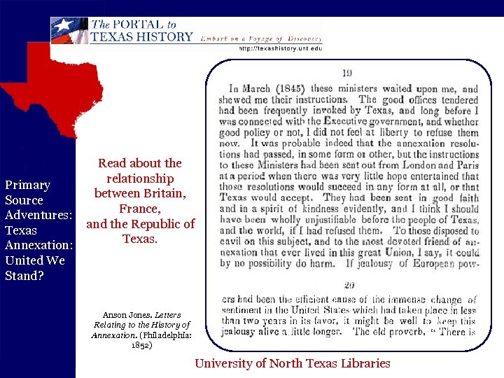 Primary Source Adventures: Texas Annexation: United We Stand? Read about the relationship between Britain,