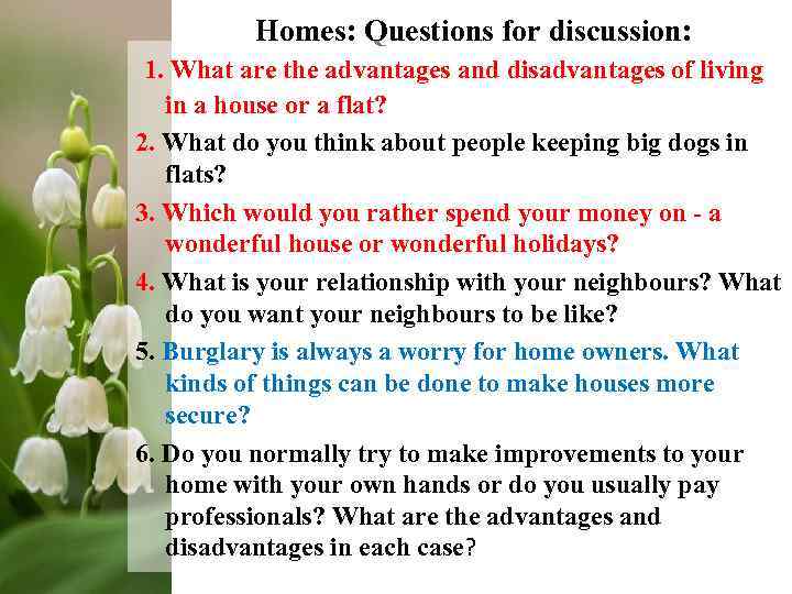 Housing questions. Questions about Home. Question about House for discussion. Home questions for discussion. What are the advantages of Living.