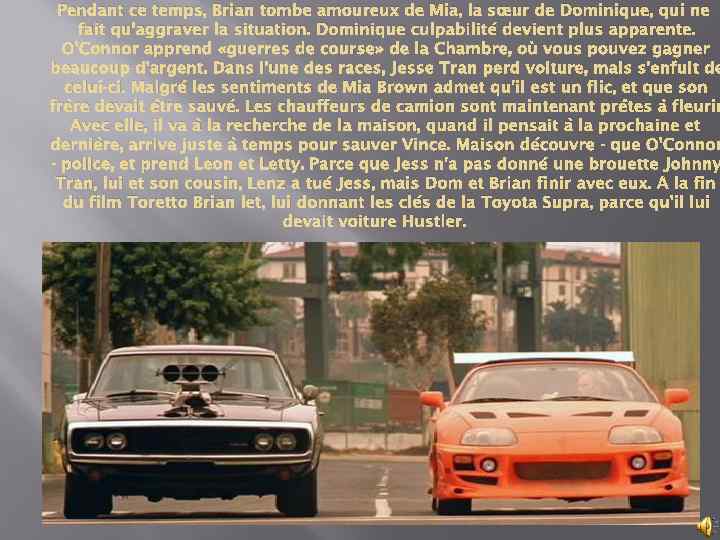 Pendant ce temps, Brian tombe amoureux de Mia, la sœur de Dominique, qui ne