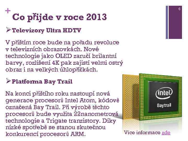 + 6 Co přijde v roce 2013 ØTelevizory Ultra HDTV V příštím roce bude