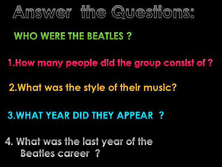 Answer the Questions: 1. How many people did the group consist of ? 2.