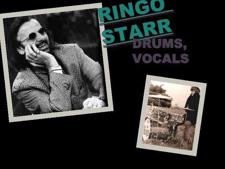 GO RIN RR TA S DRUMS, VOCALS 